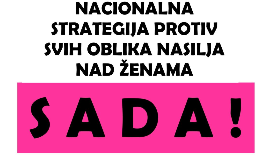 Ženska mreža Hrvatske traži od Vlade Republike Hrvatske i Hrvatskog sabora usvajanje Nacionalne strategije protiv svih oblika nasilja nad ženama